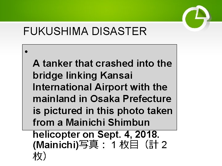FUKUSHIMA DISASTER • A tanker that crashed into the bridge linking Kansai International Airport