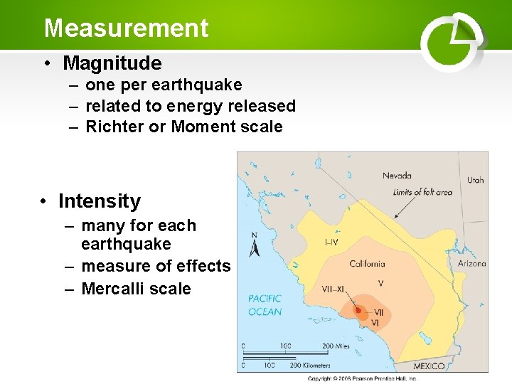 Measurement • Magnitude – one per earthquake – related to energy released – Richter