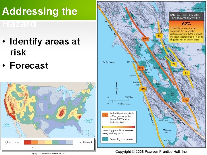 Addressing the Hazard • Identify areas at risk • Forecast 