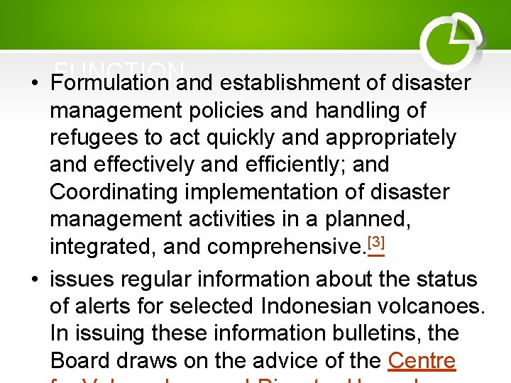 FUNCTIONand establishment of disaster • Formulation management policies and handling of refugees to act