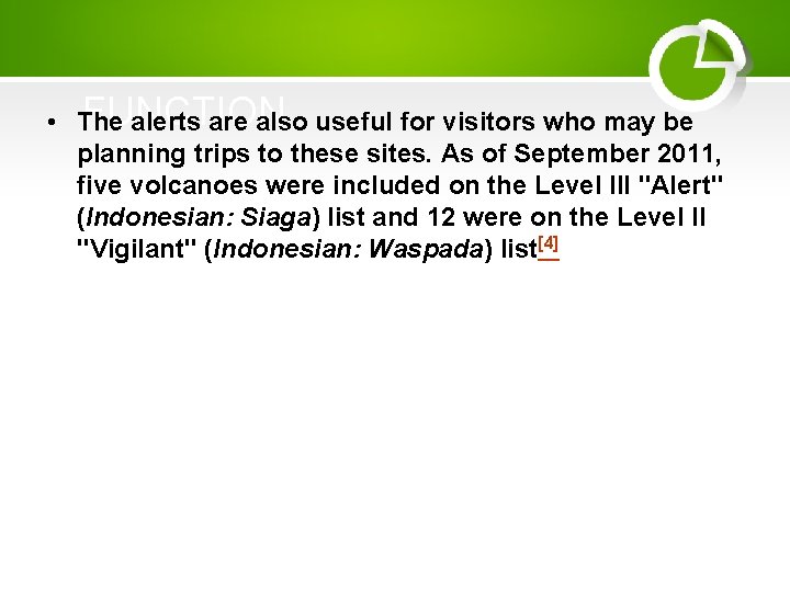 FUNCTION • The alerts are also useful for visitors who may be planning trips