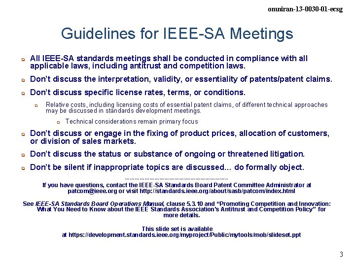 omniran-13 -0030 -01 -ecsg Guidelines for IEEE-SA Meetings q All IEEE-SA standards meetings shall