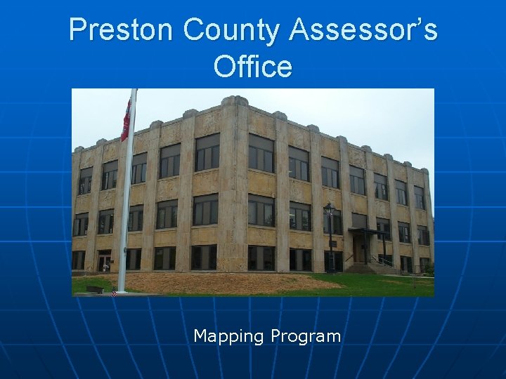 Preston County Assessor’s Office Mapping Program 