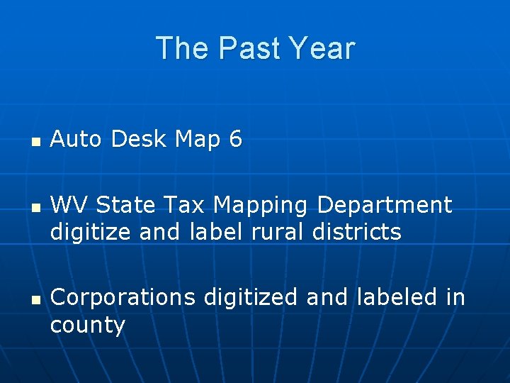 The Past Year n n n Auto Desk Map 6 WV State Tax Mapping