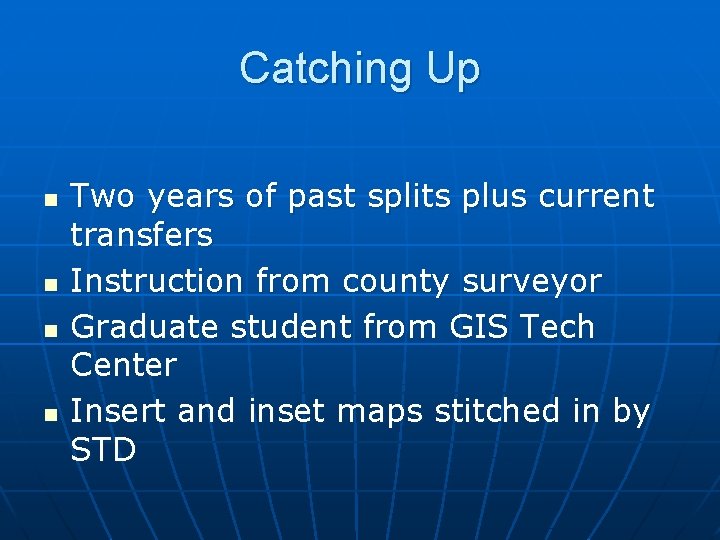 Catching Up n n Two years of past splits plus current transfers Instruction from