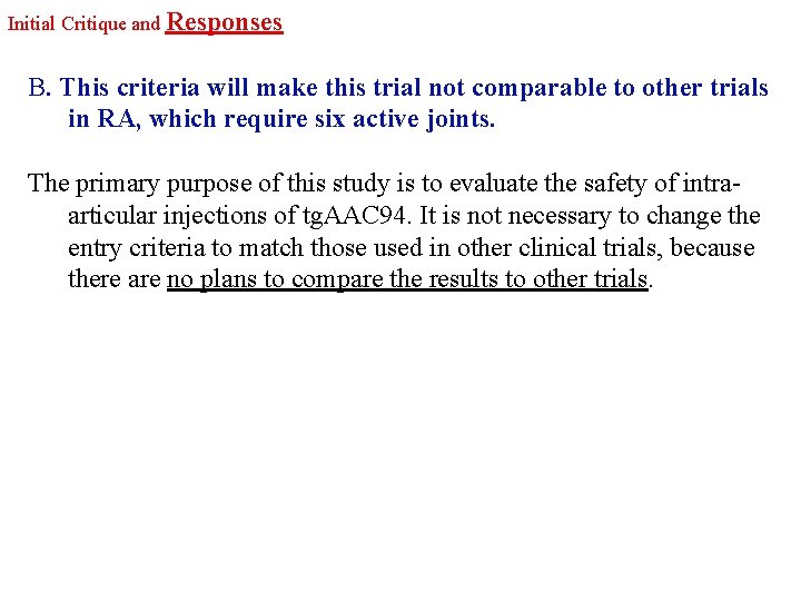 Initial Critique and Responses B. This criteria will make this trial not comparable to