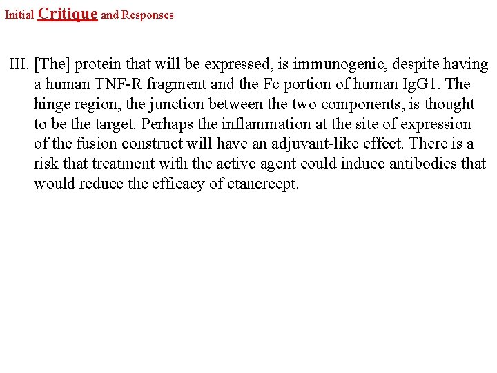 Initial Critique and Responses III. [The] protein that will be expressed, is immunogenic, despite