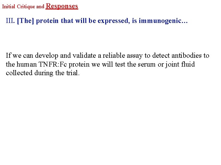 Initial Critique and Responses III. [The] protein that will be expressed, is immunogenic… If