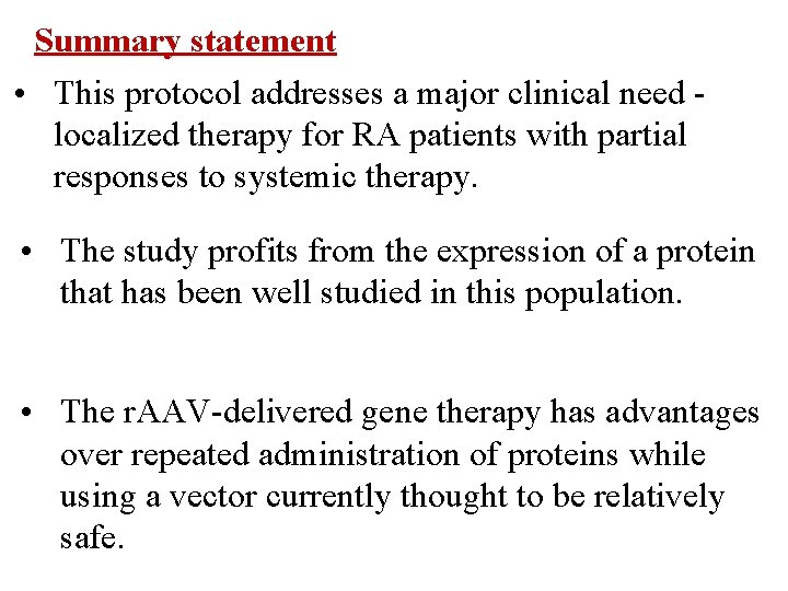 Summary statement • This protocol addresses a major clinical need localized therapy for RA