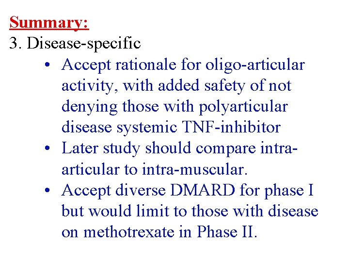 Summary: 3. Disease-specific • Accept rationale for oligo-articular activity, with added safety of not