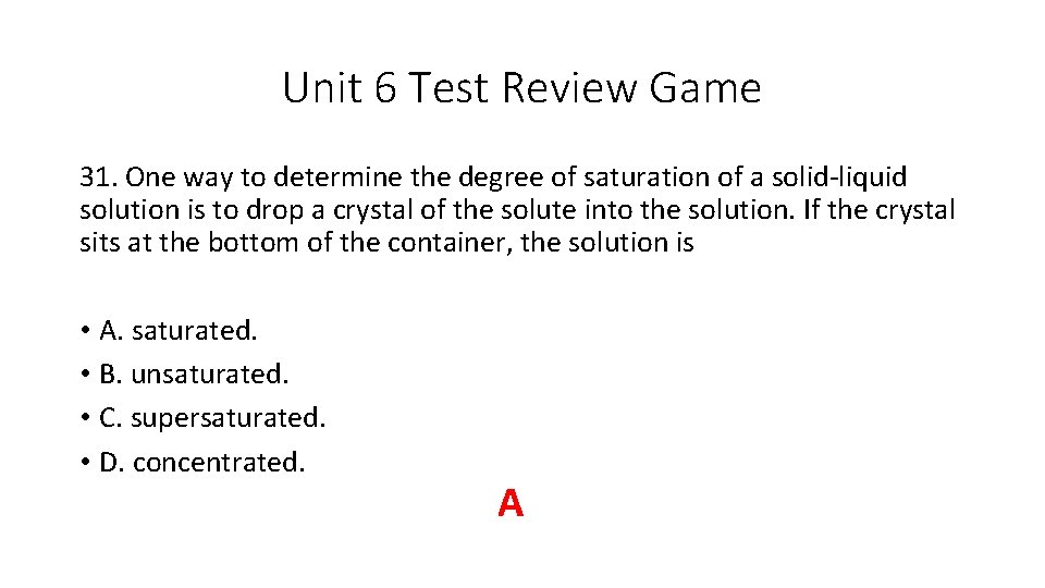 Unit 6 Test Review Game 31. One way to determine the degree of saturation Unit 6 Test Review Game 31. One way to determine the degree of saturation
