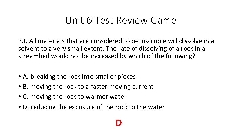 Unit 6 Test Review Game 33. All materials that are considered to be insoluble