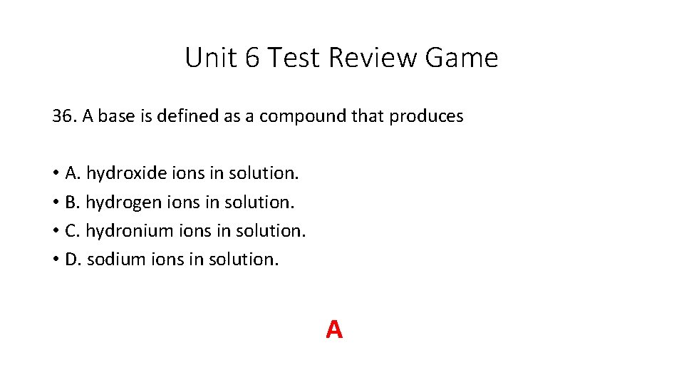 Unit 6 Test Review Game 36. A base is defined as a compound that Unit 6 Test Review Game 36. A base is defined as a compound that