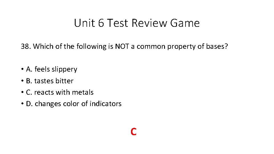 Unit 6 Test Review Game 38. Which of the following is NOT a common