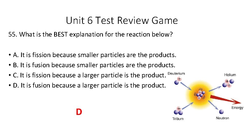 Unit 6 Test Review Game 55. What is the BEST explanation for the reaction