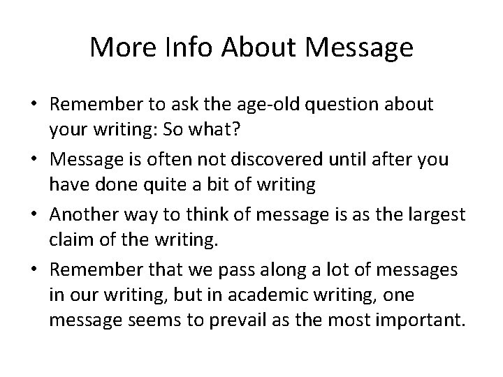 More Info About Message • Remember to ask the age-old question about your writing: