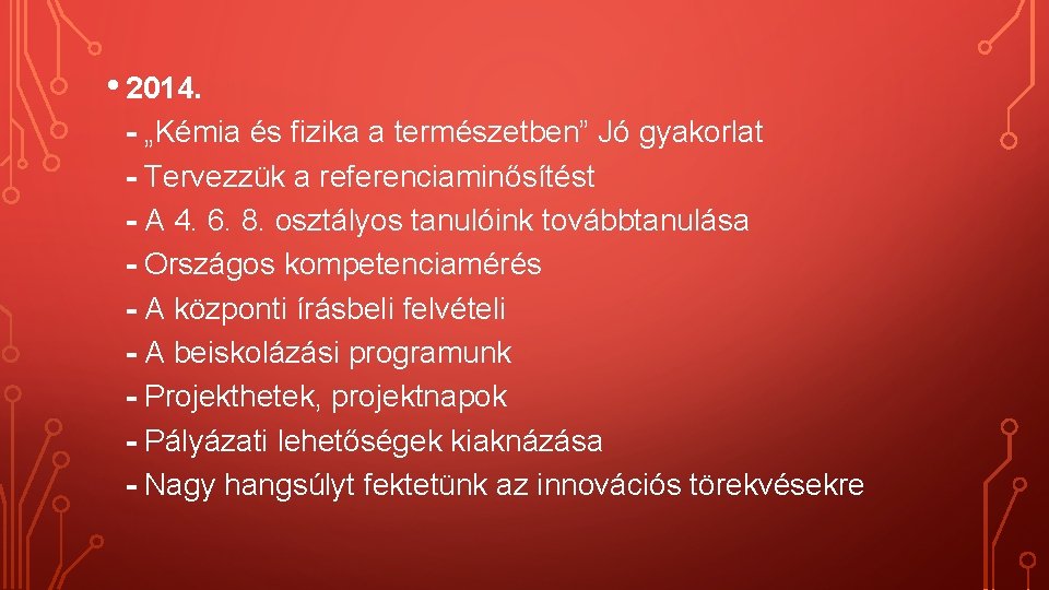  • 2014. - „Kémia és fizika a természetben” Jó gyakorlat - Tervezzük a