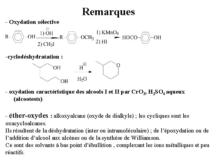 Remarques - Oxydation sélective -cyclodéshydratation : - oxydation caractéristique des alcools I et II