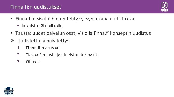 Finna. fi: n uudistukset • Finna. fi: n sisältöihin on tehty syksyn aikana uudistuksia