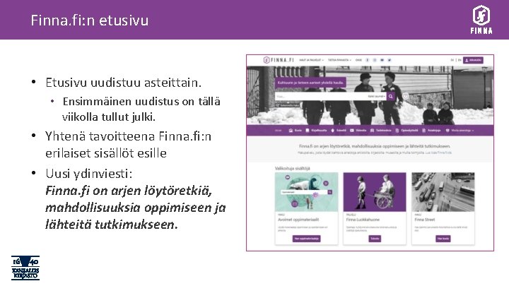 Finna. fi: n etusivu • Etusivu uudistuu asteittain. • Ensimmäinen uudistus on tällä viikolla