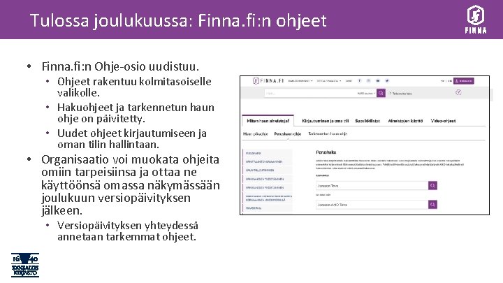 Tulossa joulukuussa: Finna. fi: n ohjeet • Finna. fi: n Ohje-osio uudistuu. • Ohjeet