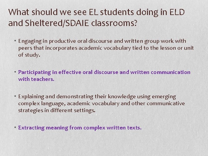 What should we see EL students doing in ELD and Sheltered/SDAIE classrooms? • Engaging