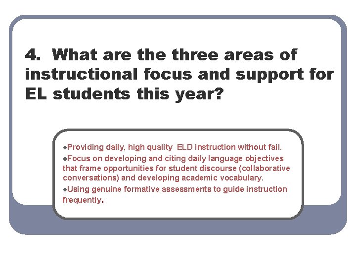 4. What are three areas of instructional focus and support for EL students this