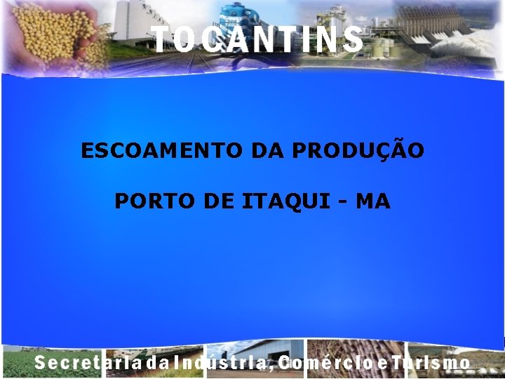 ESCOAMENTO DA PRODUÇÃO PORTO DE ITAQUI - MA 