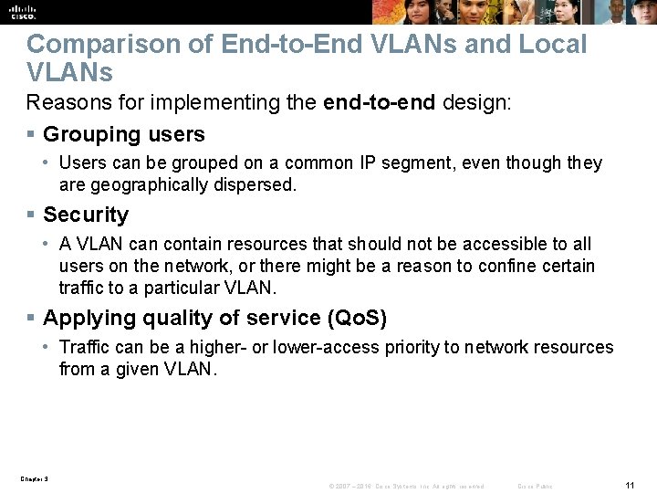 Comparison of End-to-End VLANs and Local VLANs Reasons for implementing the end-to-end design: §