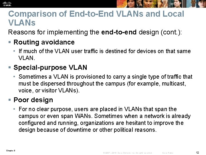 Comparison of End-to-End VLANs and Local VLANs Reasons for implementing the end-to-end design (cont.