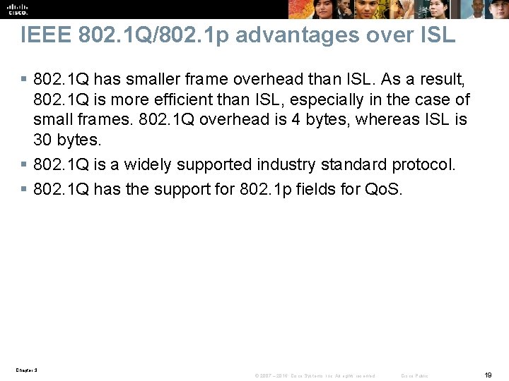 IEEE 802. 1 Q/802. 1 p advantages over ISL § 802. 1 Q has