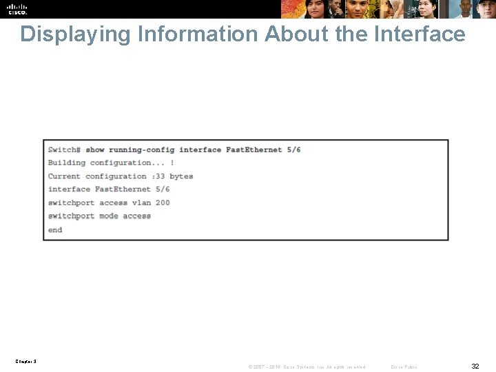 Displaying Information About the Interface Chapter 3 © 2007 – 2016, Cisco Systems, Inc.