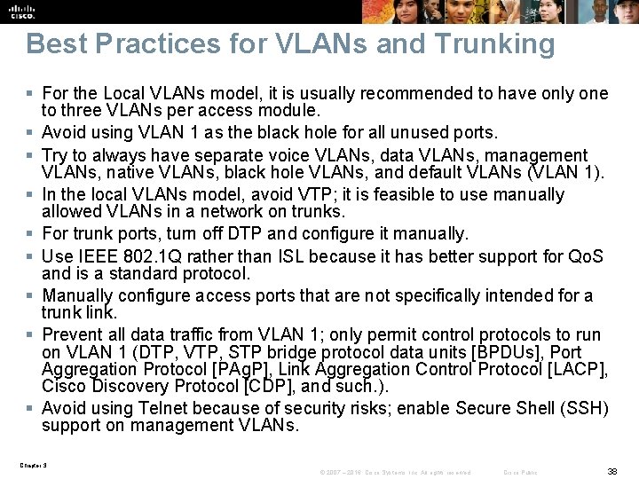 Best Practices for VLANs and Trunking § For the Local VLANs model, it is
