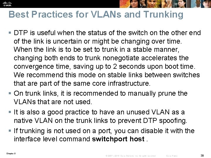Best Practices for VLANs and Trunking § DTP is useful when the status of