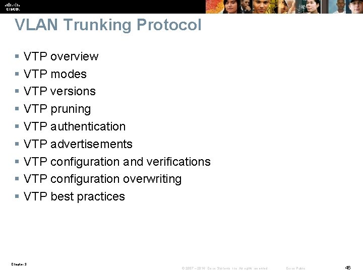 VLAN Trunking Protocol § § § § § VTP overview VTP modes VTP versions