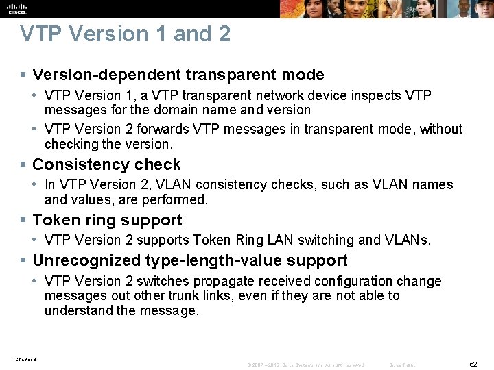 VTP Version 1 and 2 § Version-dependent transparent mode • VTP Version 1, a