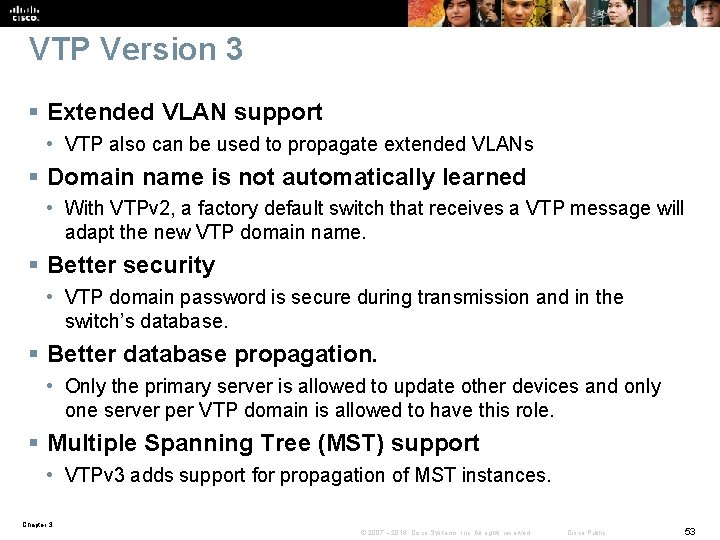VTP Version 3 § Extended VLAN support • VTP also can be used to