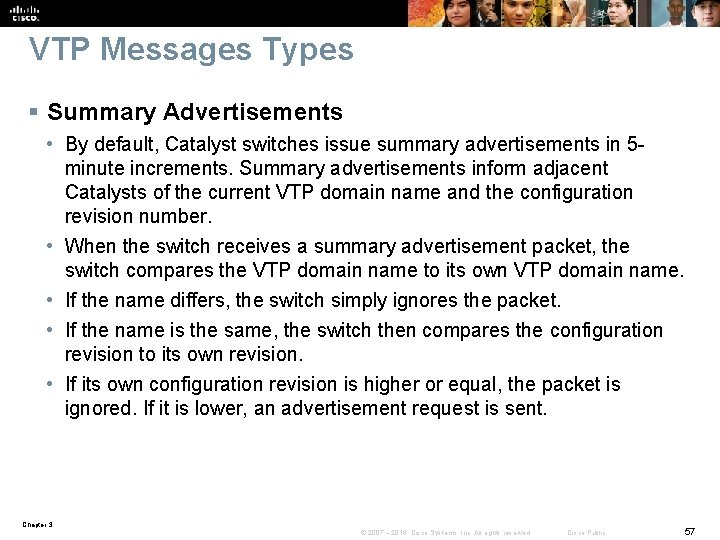 VTP Messages Types § Summary Advertisements • By default, Catalyst switches issue summary advertisements