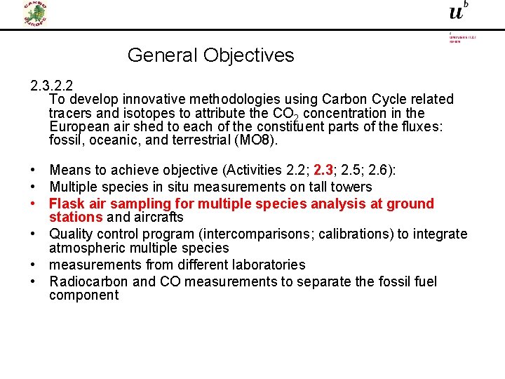 General Objectives 2. 3. 2. 2 To develop innovative methodologies using Carbon Cycle related