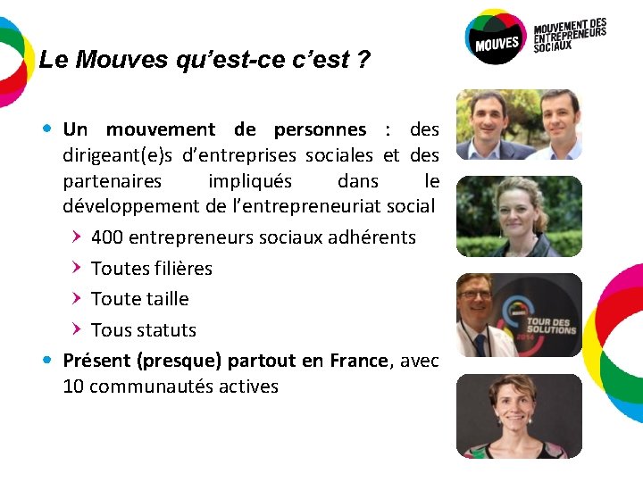 Le Mouves qu’est-ce c’est ? Un mouvement de personnes : des dirigeant(e)s d’entreprises sociales