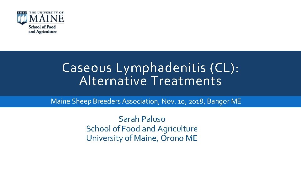Caseous Lymphadenitis (CL): Alternative Treatments Maine Sheep Breeders Association, Nov. 10, 2018, Bangor ME