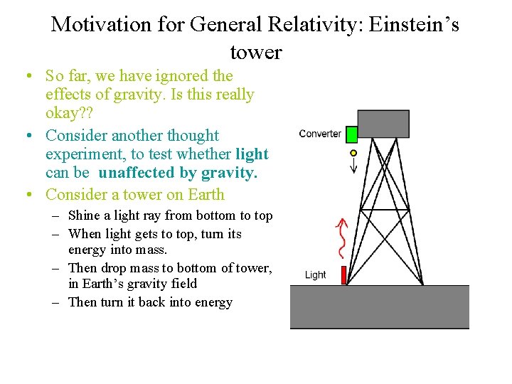 Motivation for General Relativity: Einstein’s tower • So far, we have ignored the effects