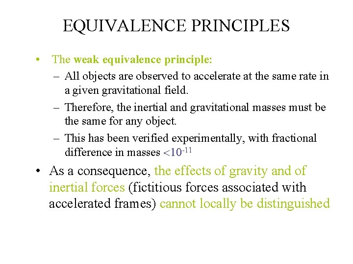 EQUIVALENCE PRINCIPLES • The weak equivalence principle: – All objects are observed to accelerate