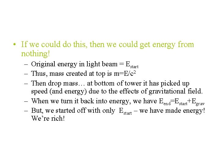  • If we could do this, then we could get energy from nothing!