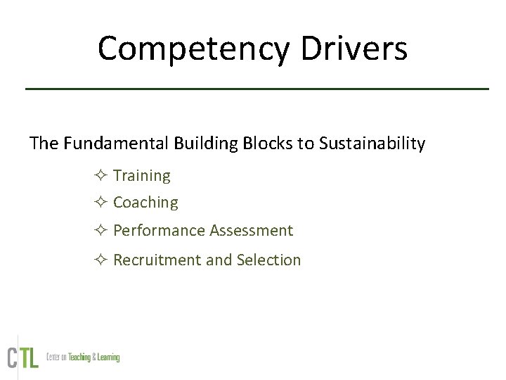 Competency Drivers The Fundamental Building Blocks to Sustainability Training Coaching Performance Assessment Recruitment and Competency Drivers The Fundamental Building Blocks to Sustainability Training Coaching Performance Assessment Recruitment and