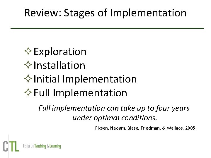 Review: Stages of Implementation Exploration Installation Initial Implementation Full implementation can take up to Review: Stages of Implementation Exploration Installation Initial Implementation Full implementation can take up to