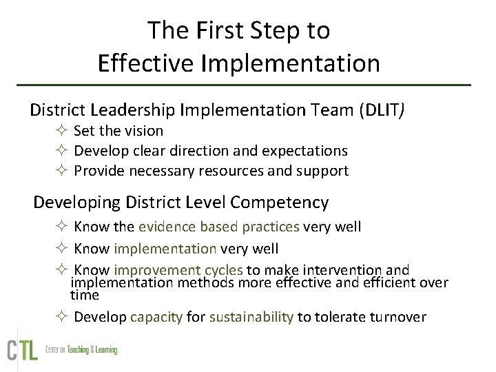 The First Step to Effective Implementation District Leadership Implementation Team (DLIT) Set the vision The First Step to Effective Implementation District Leadership Implementation Team (DLIT) Set the vision