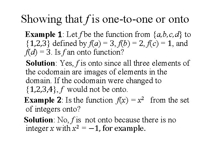 Showing that f is one-to-one or onto Example 1: Let f be the function