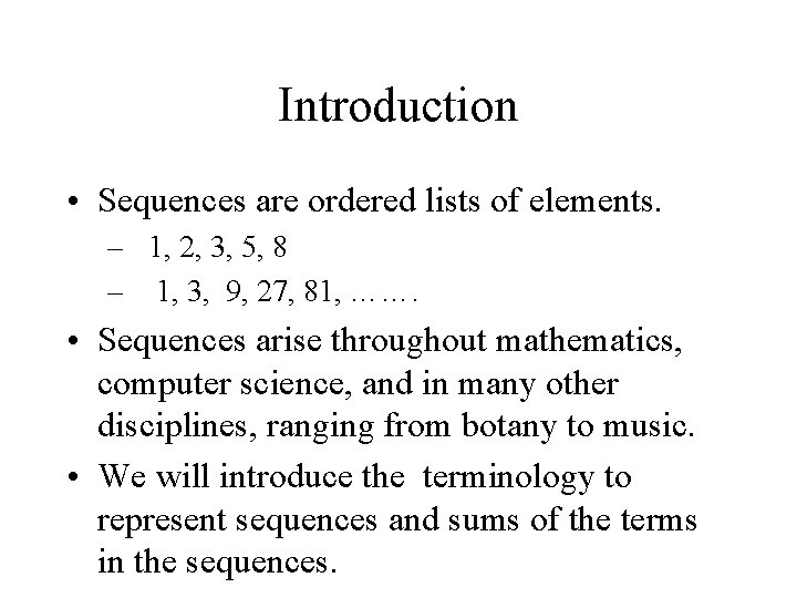 Introduction • Sequences are ordered lists of elements. – 1, 2, 3, 5, 8