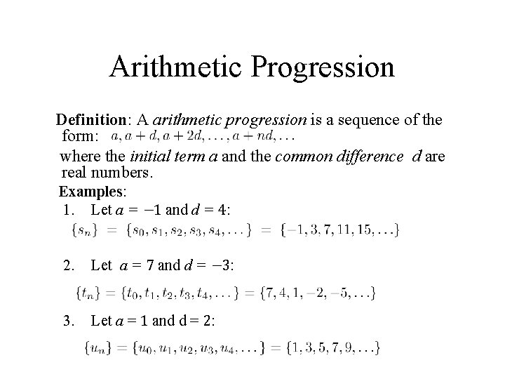Arithmetic Progression Definition: A arithmetic progression is a sequence of the form: where the